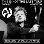 JOHN LYDON LLEGA A ROSARIO: PUBLIC IMAGE LTD EN LA SALA DE LAS ARTES